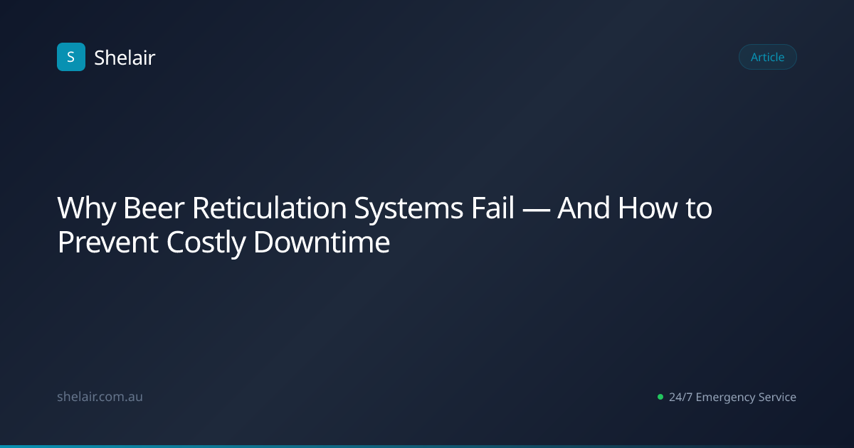 Why Beer Reticulation Systems Fail — And How to Prevent Costly Downtime ...