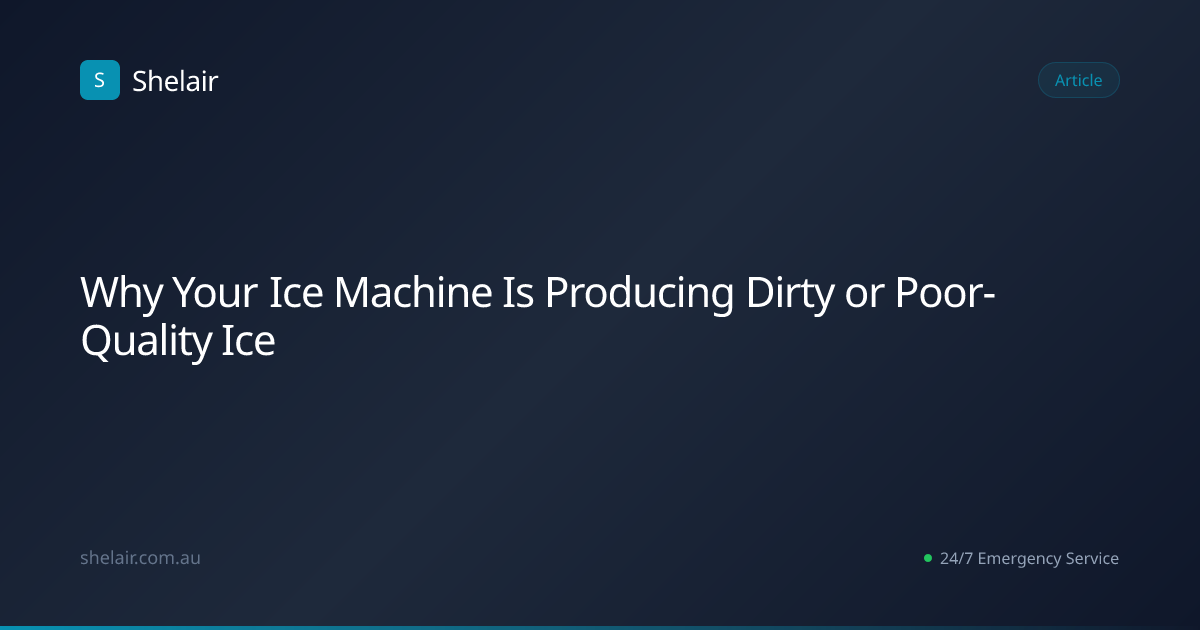 Why Your Ice Machine Is Producing Dirty or Poor-Quality Ice | Shelair